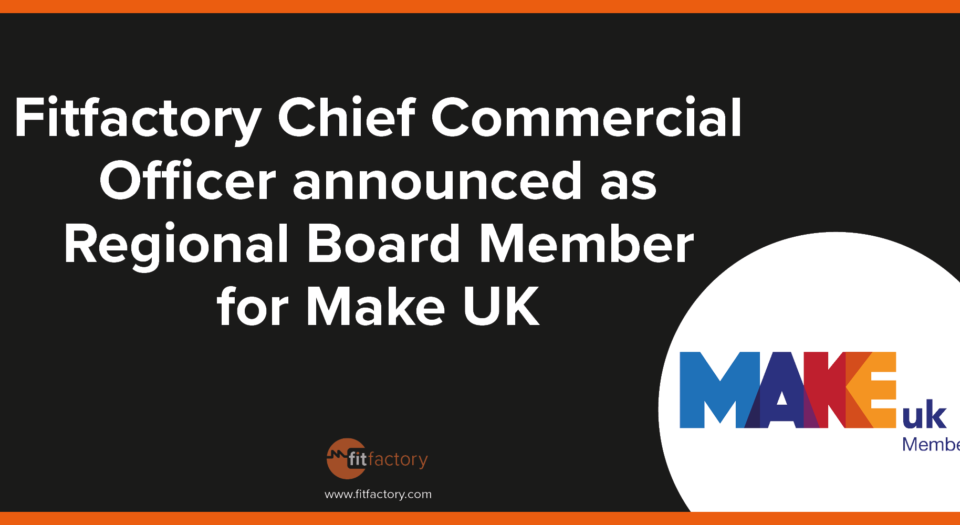 Fitfactory CCO Joins Make UK Regional Board