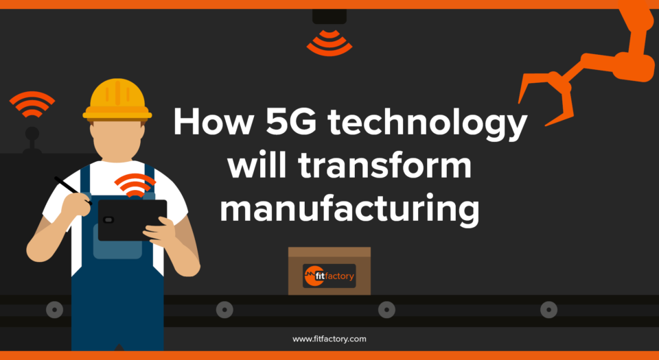 How 5G technology will transform manufacturing