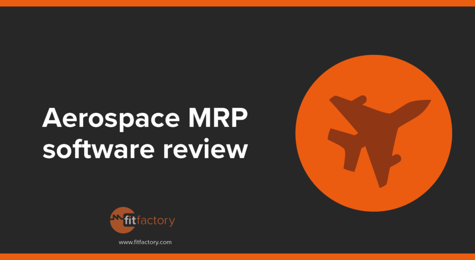 Aerospace MRP software review