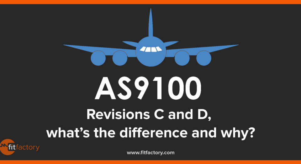 AS9100 revisions C & D, what’s the difference and why?