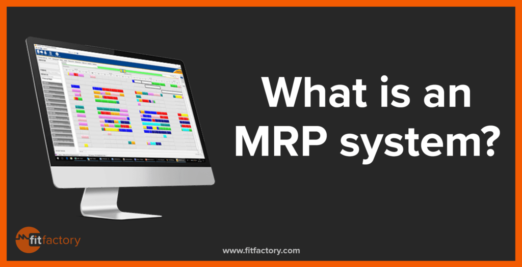 What is an MRP system? - FitFactory