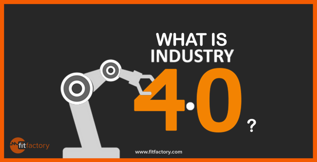 What Is Industry 4 0 Demystified FitFactory what-is-industry-4-0-demystified-fitfactory